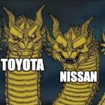 car meme | TOYOTA; NISSAN; FORD; HOLDEN | image tagged in 4 headed dragon | made w/ Imgflip meme maker