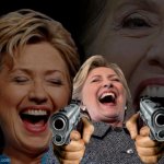 Hillary trigger happy