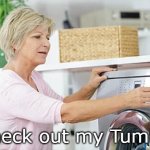 Tumblr | "Check out my Tumblr" | image tagged in old lady washing machine,tumblr,memes | made w/ Imgflip meme maker