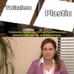 They’re the same thing | Plastic; Twizzlers | image tagged in they re the same thing | made w/ Imgflip meme maker