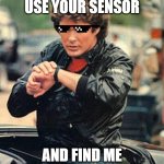 Knight rider watch | YO KIT, USE YOUR SENSOR; AND FIND ME SOME DANK MEMES | image tagged in knight rider watch | made w/ Imgflip meme maker
