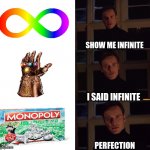 perfection | SHOW ME INFINITE I SAID INFINITE PERFECTION | image tagged in perfection | made w/ Imgflip meme maker