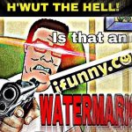 H’wut the Hell! Is that an iFunny.co Watermark