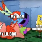 mcdonalds | MY MOM; ME WHO JUST WANTED MCDONALDS; MY LIL BRO | image tagged in mr krabs choking patrick and spongebob on the side | made w/ Imgflip meme maker