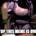 Bonnie got no eye brows part 4 | BRO STOP THIS MEME IS OVERATED | image tagged in gifs,bruh moment | made w/ Imgflip video-to-gif maker