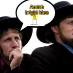 Amish | Amish bright idea | image tagged in amish,bright idea,candle,fun | made w/ Imgflip meme maker