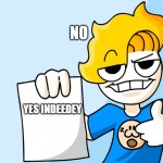 " no " | NO; YES INDEEDEY | image tagged in haminations paper | made w/ Imgflip meme maker