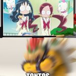 Tsubomi and Erika's Final New Era | TONTOS | image tagged in bowser and bowser jr nsfw | made w/ Imgflip meme maker