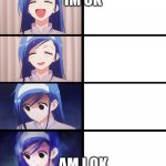 anime girl getting sadder | IM OK AM I OK | image tagged in anime girl getting sadder | made w/ Imgflip meme maker