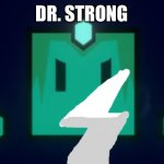 Dr strong | DR. STRONG | image tagged in medusa | made w/ Imgflip meme maker