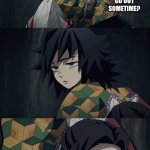 demon slayer | -WANNA GO OUT SOMETIME? IS THAT A YES? | image tagged in demon slayer,anime,anime meme | made w/ Imgflip meme maker