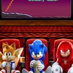 THE SUN ISNA DEADLY LAZER | image tagged in sonic tails and knuckles watching a movie | made w/ Imgflip meme maker