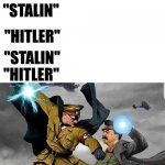 Stalin vs Hitler | "Stalin"; "Hitler"; "STALIN"; "HITLER"; "STALIN"; "HITLER" | image tagged in stalin vs hitler,naruto,naruto shippuden,anime,anime meme | made w/ Imgflip meme maker