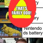 That's Fairly Odd | ! ! THAT'S
FAIRLY ODD! ! ! | image tagged in that's fairly odd,spongebob,battery,fairly odd parents,iphone,android | made w/ Imgflip meme maker
