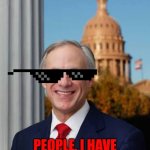 Gov. Abbot has won so give a round of applause | HEY GUYS GOV. ABBOT IS SAYING SOMETHING! PEOPLE, I HAVE WON THE ELECTION SO TAKE THAT BETO | image tagged in gov greg abbott | made w/ Imgflip meme maker
