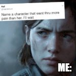 spoiler: jackie dies | ME: | image tagged in name someone who has been through more pain | made w/ Imgflip meme maker