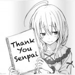 Thank you Senpai | Thank You Senpai | image tagged in shy anime girl notepad | made w/ Imgflip meme maker