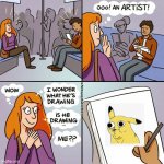 Ooo an artist | image tagged in ooo an artist | made w/ Imgflip meme maker