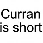 Curran is short