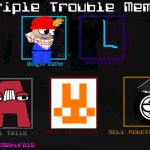 triple threats (this takes place in the same war) | image tagged in fnf triple trouble template,dave and bambi | made w/ Imgflip meme maker