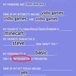 Get to know fill in the blank | evan; i dont have any; vidio games; vidio games; vidio games; minecaft; steve; basic; yes; gaming; nothing | image tagged in get to know fill in the blank | made w/ Imgflip meme maker