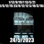 24/5/2023 | 1/12/9/19/1 13/5/21 16/5/12/15 23/9/12/12 5/19/3/16/3; 24/5/2023 | image tagged in cod gulag,funny,video games,anime,dark humor | made w/ Imgflip meme maker