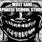 Stress, expectations, long hours, and then jobs... Eugh | MOST SANE JAPANESE SCHOOL STUDENT | image tagged in gifs,school,bruh | made w/ Imgflip video-to-gif maker
