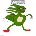 sanic pepe | SMUGNIC | image tagged in sanic pepe,pepe the frog,sonic the hedgehog,sanic | made w/ Imgflip meme maker