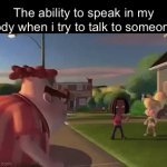 Gone. reduced to atoms. | The ability to speak in my body when i try to talk to someone: | image tagged in gifs,aaaaand its gone,carl wheezer,jimmy neutron | made w/ Imgflip video-to-gif maker