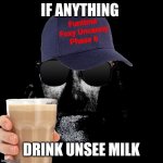 Unsee Milk