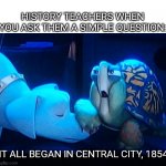 Merton explaining | HISTORY TEACHERS WHEN YOU ASK THEM A SIMPLE QUESTION:; IT ALL BEGAN IN CENTRAL CITY, 1854 | image tagged in merton explaining,unhelpful high school teacher,school,dc comics | made w/ Imgflip meme maker