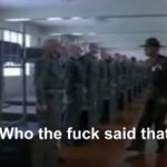 who the fuck said that?