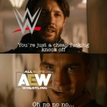 WWE hasn't been good in 15 years. | image tagged in i'm the upgrade,wwe,aew,the boys | made w/ Imgflip meme maker