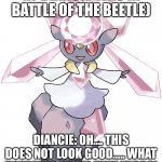 If Diancie was in battle of the beetle | (IF DIANCIE WAS IN BATTLE OF THE BEETLE); DIANCIE: OH…. THIS DOES NOT LOOK GOOD….. WHAT HAPPENED IN THE JUNK YARD?! | image tagged in diancie transparent,beetle | made w/ Imgflip meme maker