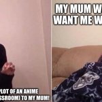 Me explaining my favourite anime to my mum! | MY MUM WHO DOESN'T WANT ME WATCHING IT! ME TELLING THE PLOT OF AN ANIME (ASSASSINATION CLASSROOM) TO MY MUM! | image tagged in me explaining to mum | made w/ Imgflip meme maker