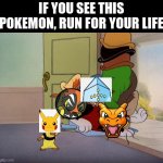 Strongest Pokemon in the Whole World | IF YOU SEE THIS POKEMON, RUN FOR YOUR LIFE | image tagged in pokemon | made w/ Imgflip meme maker