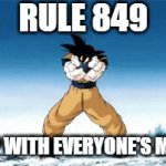 rule 849 | RULE 849; I SLEEP WITH EVERYONE'S MOTHER | image tagged in gifs,please for the love of god make more rules,rules,dragon ball,your mother | made w/ Imgflip video-to-gif maker