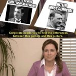 Comparison | ROBERTO NEVILIS

CREATOR OF HOMEWORK HITLER

MASS GENOCIDE | image tagged in corporate needs you to find the differences | made w/ Imgflip meme maker