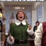 whos gonna pay for that | LITTLE KID: DROPS A LITTLE GREEN BALL; EVERYBODY ELSE IN THE GRENADE STORE: | image tagged in buddy the elf | made w/ Imgflip meme maker