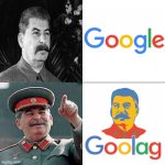 GOOLAG | image tagged in drake joseph stalin,memes,gulag,google,joseph stalin,funny | made w/ Imgflip meme maker
