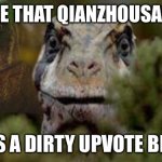 Qianzhousaurus and Utahraptor upvote begger