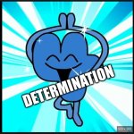 Yaya | DETERMINATION | image tagged in yaya | made w/ Imgflip meme maker