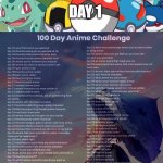 Day 1 | DAY 1 | image tagged in 100 day anime challenge,anime,pokemon | made w/ Imgflip meme maker