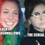 I wonder if the marshmallows have a different taste | THE LUCKY CHARMS MARSHMALLOWS; THE CEREAL ITSELF | image tagged in rainbow girl and goth girl | made w/ Imgflip meme maker