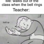 The bell doesn't dismiss you I do | image tagged in the bell doesn't dismiss you i do | made w/ Imgflip meme maker