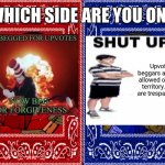 Which Side Are You On? | image tagged in which side are you on | made w/ Imgflip meme maker