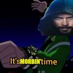 This meme was a man of our times | MORBIN' | image tagged in it's hero time,morbius,marvel | made w/ Imgflip meme maker