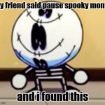 the final form of Skid | my friend said pause spooky month; and i found this | image tagged in dear god no,spooky month | made w/ Imgflip meme maker