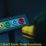 I Don’t Know These Emotions meme