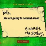 Letter From The Zombies | We are going to commit arson | image tagged in letter from the zombies | made w/ Imgflip meme maker